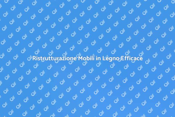 Rinnova i Tuoi Mobili in Legno