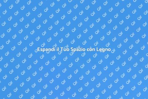Estensioni in Legno per Espandere Casa