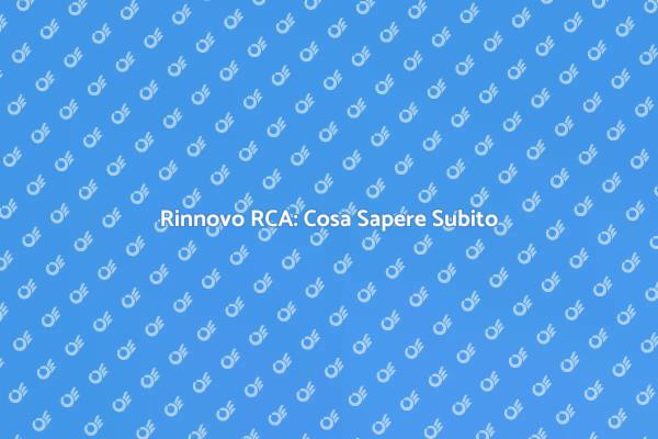 Come Rinnovare l'Assicurazione RCA