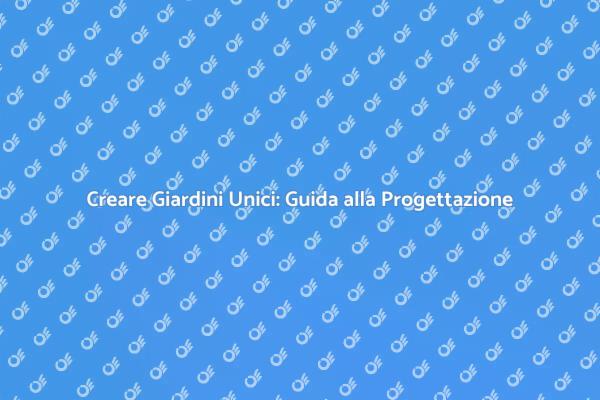 Progetta il Giardino dei Tuoi Sogni
