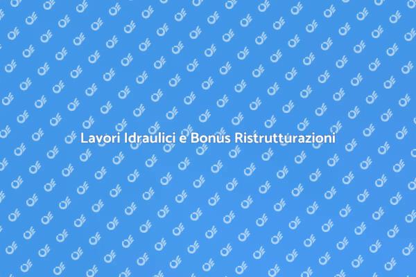 Ristrutturazioni Idrauliche con Bonus 110%