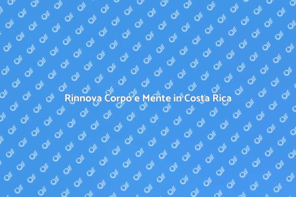 Rilassati e Rinnova in Costa Rica