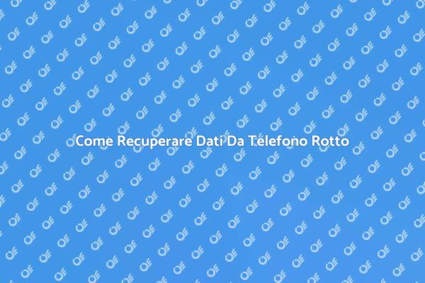 Recupero Dati Smartphone Danneggiato
