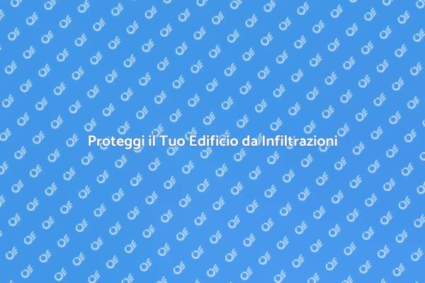 Impermeabilizzazione: Fondamentale per il Tuo Edificio