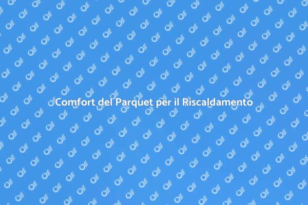 Parquet: ideale per il riscaldamento
