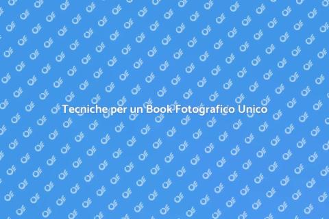 Book Fotografico: Tecniche Uniche