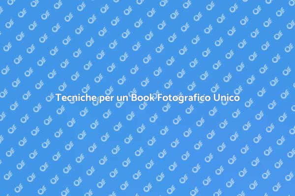 Arte della Fotografia: Book e Tecniche