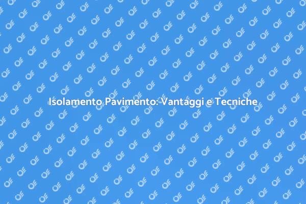 Migliora Comfort e Risparmio con Isolamento