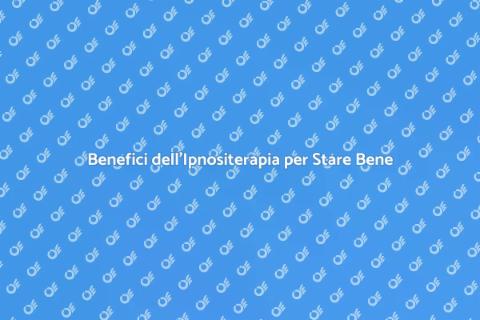 Ipnositerapia per il Benessere Generale