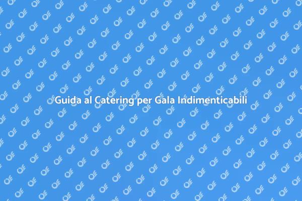 Il Segreto per un Gala di Successo