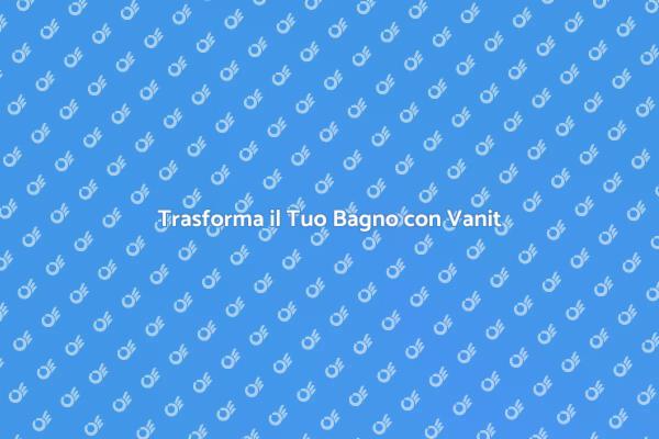 Ristrutturazione Bagno: Vanit Ideale
