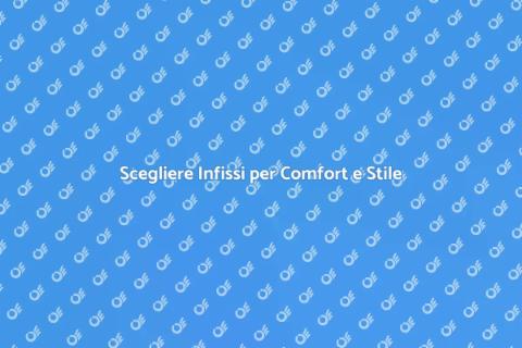 Infissi: Comfort e Isolamento Ottimale