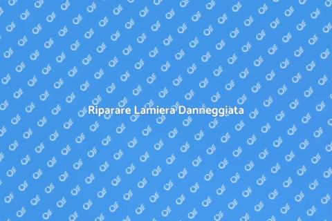 Sostituire Lamiera Danneggiata