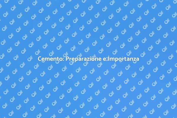 L'Arte della Preparazione del Cemento
