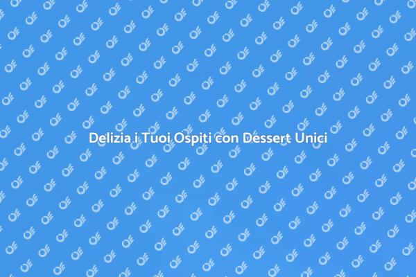 Il Potere dei Dessert nei Tuoi Eventi