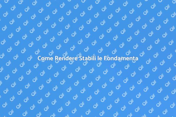 Fondamenta: Chiave per la Stabilità