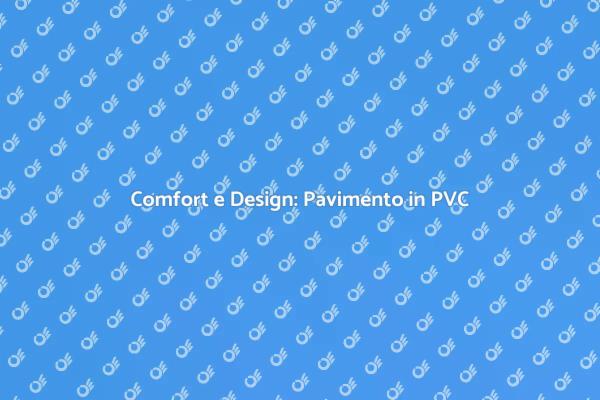 Il PVC che Migliora il Comfort Abitativo