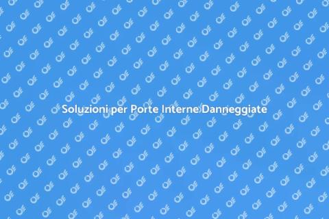 Riparazione Porte Interne: Guida Pratica