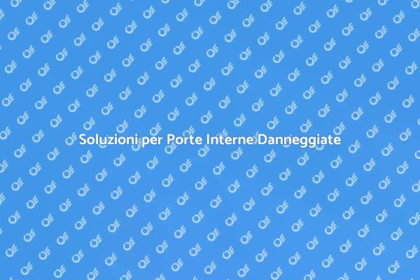Riparazione Facile delle Porte Interne