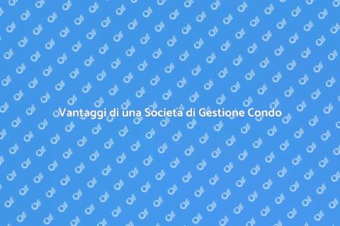 Ingaggiare una Società di Gestione Condo