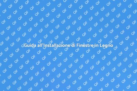 Finestre in Legno: Installazione e Sostituzione