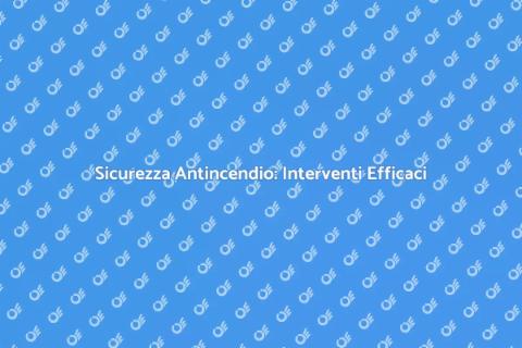 Vigilanza Antincendio per la Sicurezza