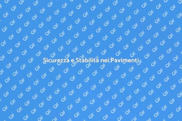 Stabilità e Sicurezza per i Pavimenti