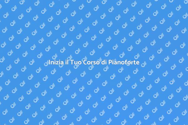 Scopri il Corso di Pianoforte