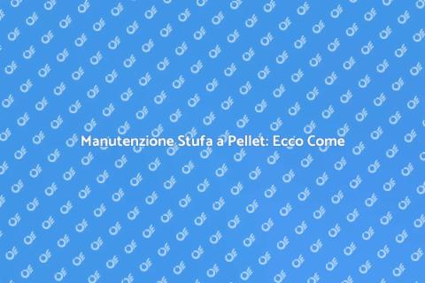 Pulire una Stufa a Pellet: Guida Facile