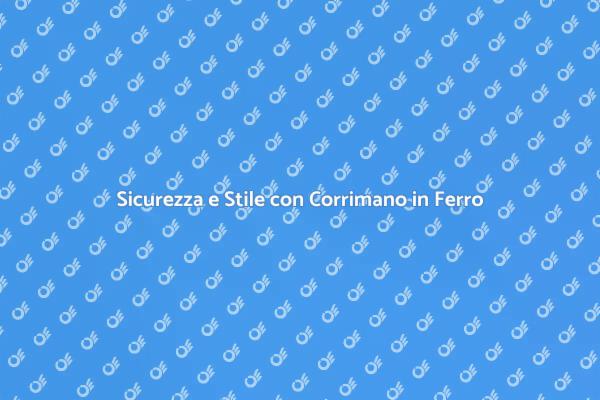 Scegli il Corrimano in Ferro Perfetto