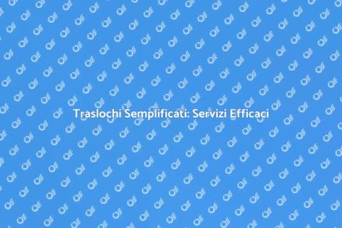 Trasloco e Trasporti Mobili Facili
