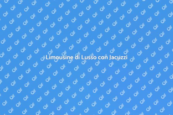 Limousine con Jacuzzi: Un Lusso Unico