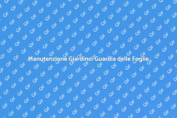 Mantieni il tuo giardino con la Guardia delle Foglie
