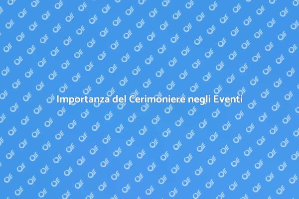 Cerimoniere: Chiave per Eventi di Successo