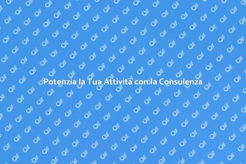 Consulenza Aziendale: Potenzia la tua Attività