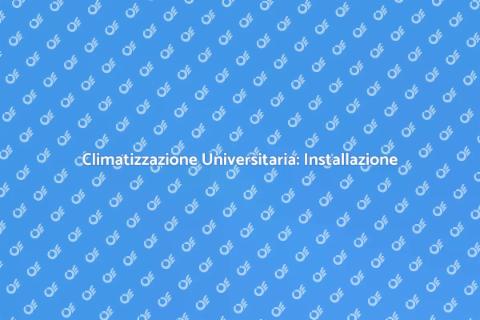 Installazione Condizionatore Università