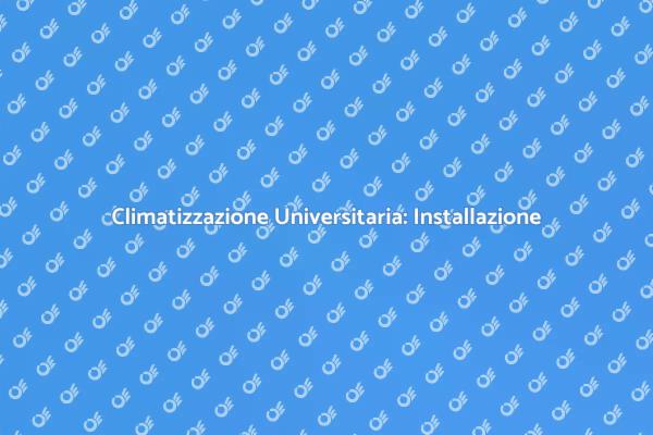Comfort Universitario con il Condizionatore