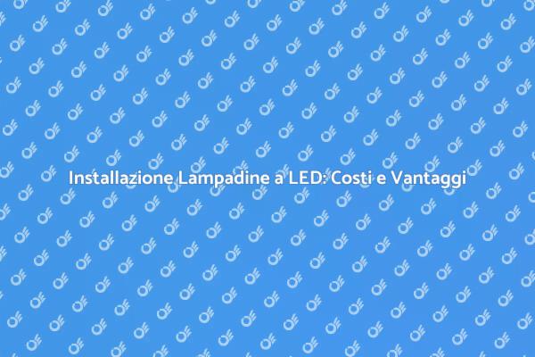 Costo Installazione Lampadine a LED