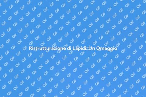 Ristrutturazione Completa di una Lapide