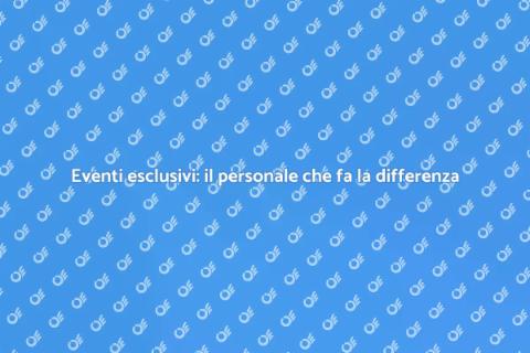Supporto per eventi esclusivi