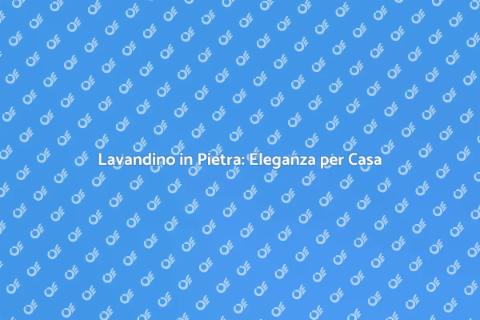 Ristrutturare Lavandino in Pietra