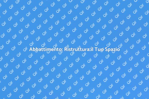 Ristrutturare con l'Abbattimento Efficace
