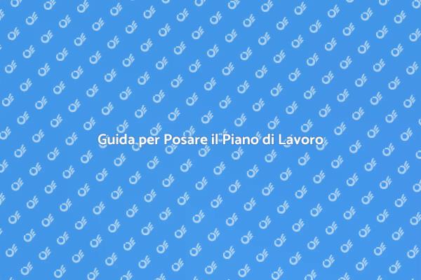 Come Posare un Piano di Lavoro