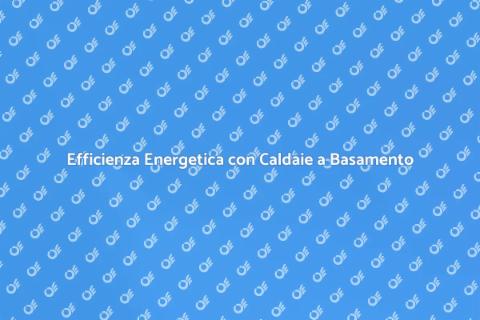 Certificazione Energetica Caldaia Basamento