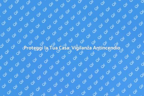Vigilanza Antincendio Certificata