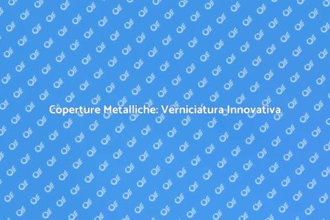 Verniciatura a Polvere per Coperture