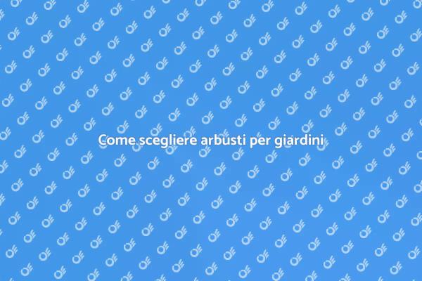 Arbusti: il segreto per un giardino bello
