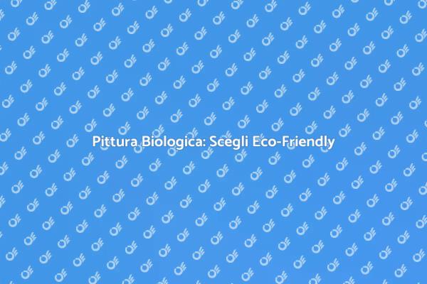 Pittura Biologica: Rinnova Ecologicamente