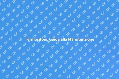 Manutenzione Termosifoni: Sfiatare e Risparmiare