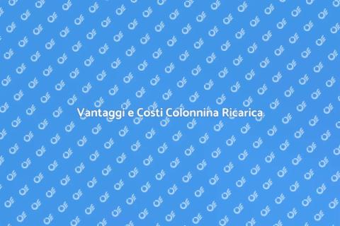 Costo Installazione Colonnina Ricarica